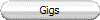 Gigs